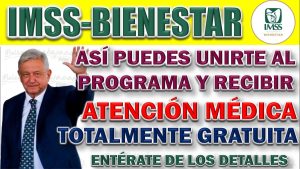 IMSS-Bienestar. ¿De que manera me uno a este programa?