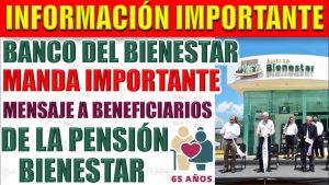 El Banco del Bienestar envía importante mensaje para los beneficiarios de la Pensión Bienestar