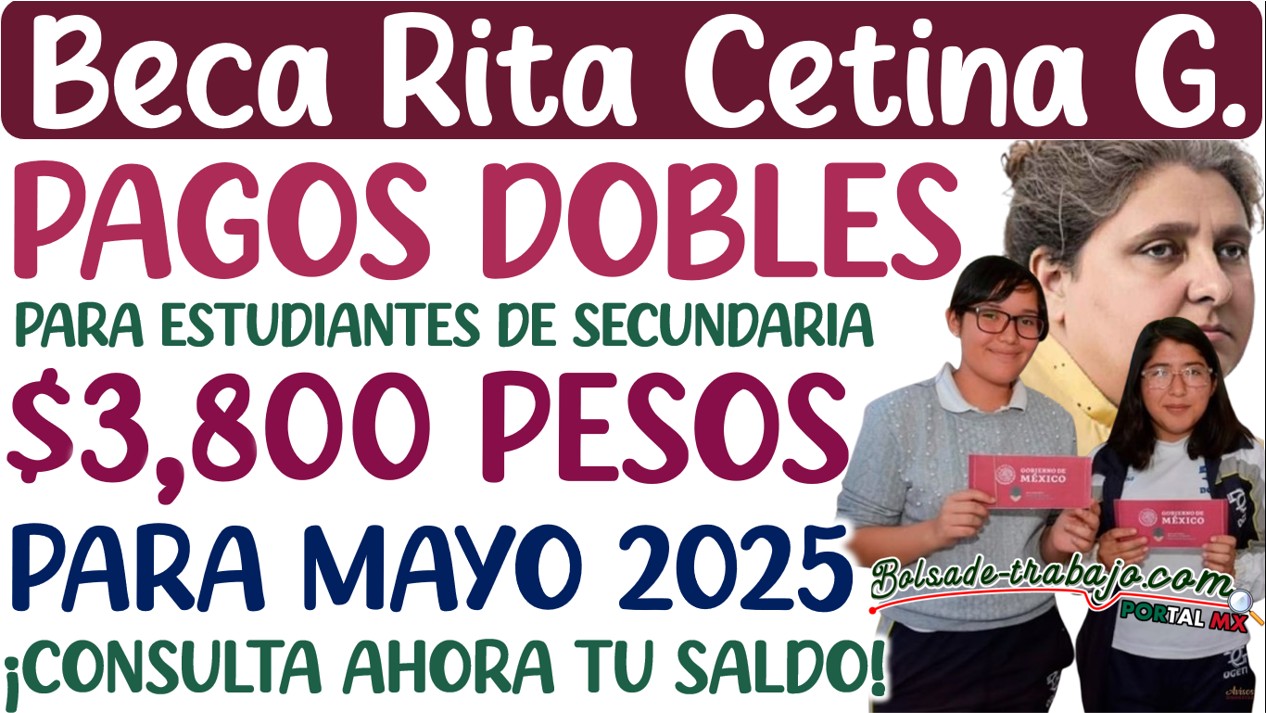 ¿Quiénes recibirán pago doble de la Beca Rita Cetina en mayo? 1 BOL S