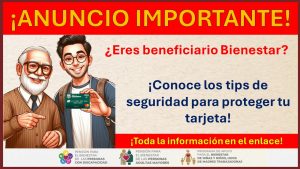 Banco del Bienestar – Tips de seguridad para proteger tu tarjeta