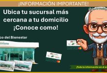 Banco del Bienestar – Ubica tu sucursal más cercana a tu domicilio ¡Conoce como!