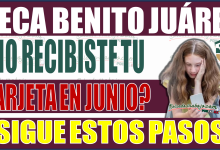 Beca Benito Juárez 2024: ¿No recibiste tu tarjeta en Junio? Sigue estos pasos importantes
