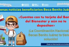 Beca Benito Juárez - ¿Cuentas con tu tarjeta del Banco del Bienestar y aún no te depositan? Realiza esto para que puedas recibir tu apoyo