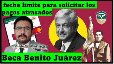 Beca Benito Juarez Educación Básica: fecha limite para solicitar los pagos atrasados