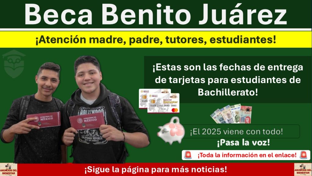 Beca Benito Juárez: Educación Media Superior ¡Estas son las fechas de entrega de tarjetas para estudiantes de Bachillerato!