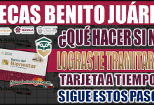 Beca Benito Juárez: ¿Qué hacer si no lograste tramitar tu tarjeta a tiempo? Descubre los próximos pasos