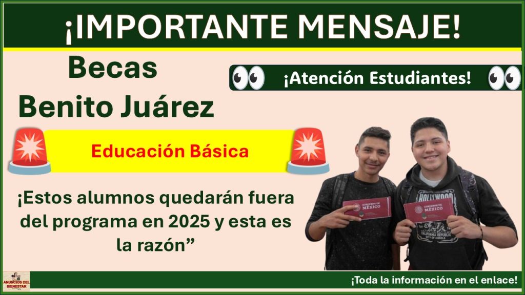 Beca Benito Juárez de Educación Básica - ¡Estos alumnos quedarán fuera del programa en 2025, esta es la razón!