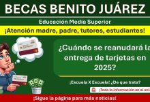 Beca Benito Juárez de Educación Media Superior - ¿Cuándo se reanudará la entrega de tarjetas en 2025?