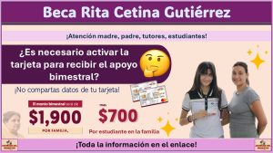 Beca Rita Cetina: ¿Es necesario activar la tarjeta para recibir el apoyo bimestral?