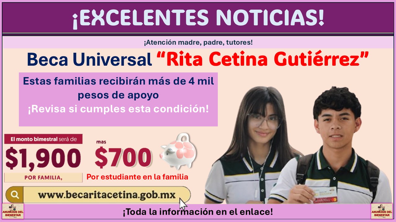 Beca Rita Cetina: Estas familias recibirán más de 4 mil pesos de apoyo ¡Revisa si cumples esta condición!Beca Rita Cetina: Estas familias recibirán más de 4 mil pesos de apoyo ¡Revisa si cumples esta condición!