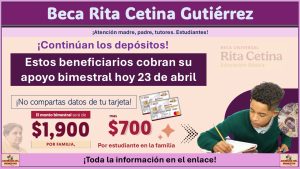 Beca Rita Cetina: Estos beneficiarios cobran su apoyo bimestral hoy 23 de abril