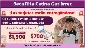Beca Rita Cetina Gutiérrez: Así puedes revisar la fecha en que tu tarjeta será entregada ¡Así puedes consultar el Buscador de Estatus!
