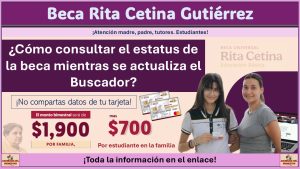 Beca Rita Cetina Gutiérrez: ¿Cómo consultar el estatus de la beca mientras se actualiza el Buscador?