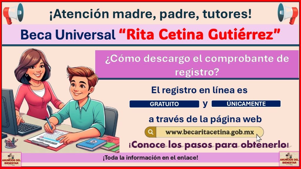 Beca “Rita Cetina Gutiérrez” ¿Cómo descargo el comprobante de registro? ¡Sigue estos pasos para obtenerlo!