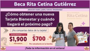 Beca Rita Cetina Gutiérrez: ¿Cómo obtener la nueva Tarjeta Bienestar y cuándo llegará el próximo pago?