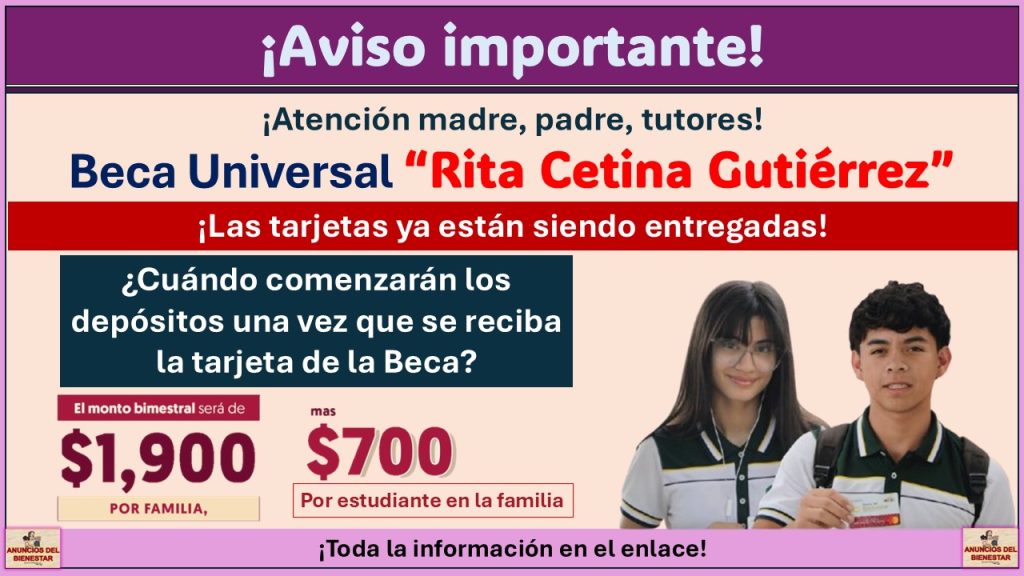 Beca Rita Cetina Gutiérrez ¿Cuándo comenzarán los depósitos una vez que se reciba la tarjeta de la Beca?