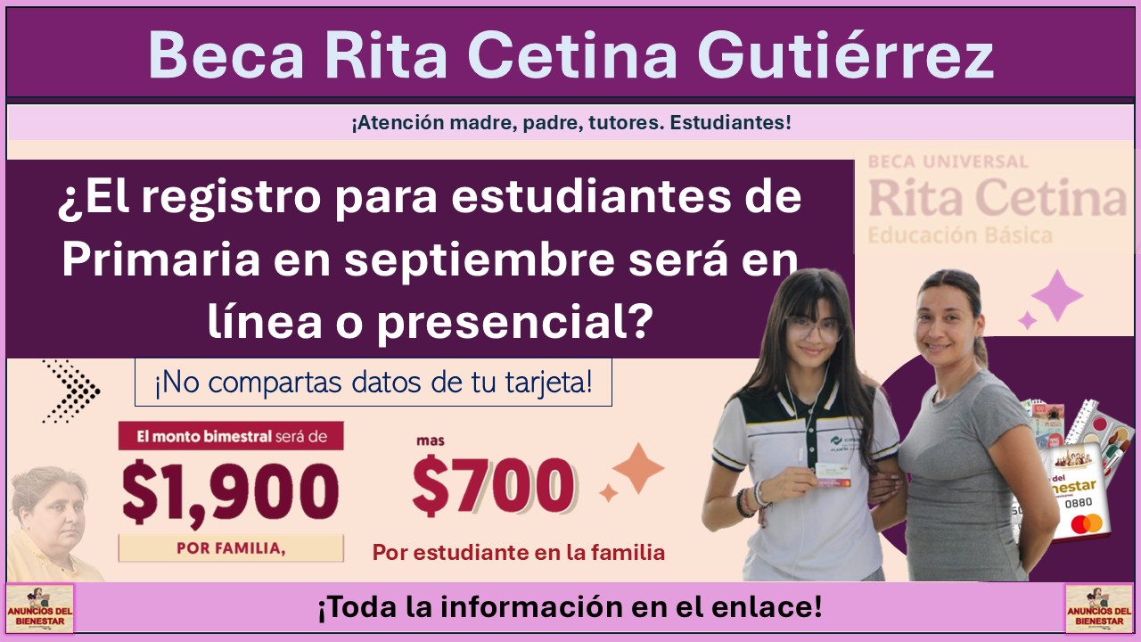 Beca Rita Cetina Gutiérrez: ¿El registro para estudiantes de Primaria en septiembre será en línea o presencial?