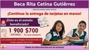 Beca Rita Cetina Gutiérrez: En marzo continua la entrega de tarjetas ¡Este es el estado beneficiado!