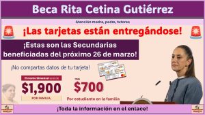 Beca Rita Cetina Gutiérrez: Entrega de tarjetas de este 26 de marzo ¡Esta es la lista de Secundarias beneficiadas!
