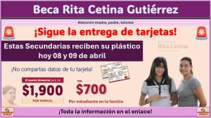 Beca Rita Cetina Gutiérrez: Estas Secundarias reciben su plástico hoy 08 y 09 de abril