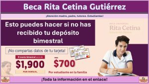 Beca Rita Cetina Gutiérrez: Esto puedes hacer si no has recibido tu depósito bimestral