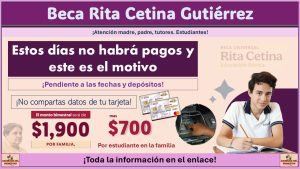 Beca Rita Cetina Gutiérrez: Estos días no habrá pagos y este es el motivo ¡Pendiente a las fechas y depósitos!