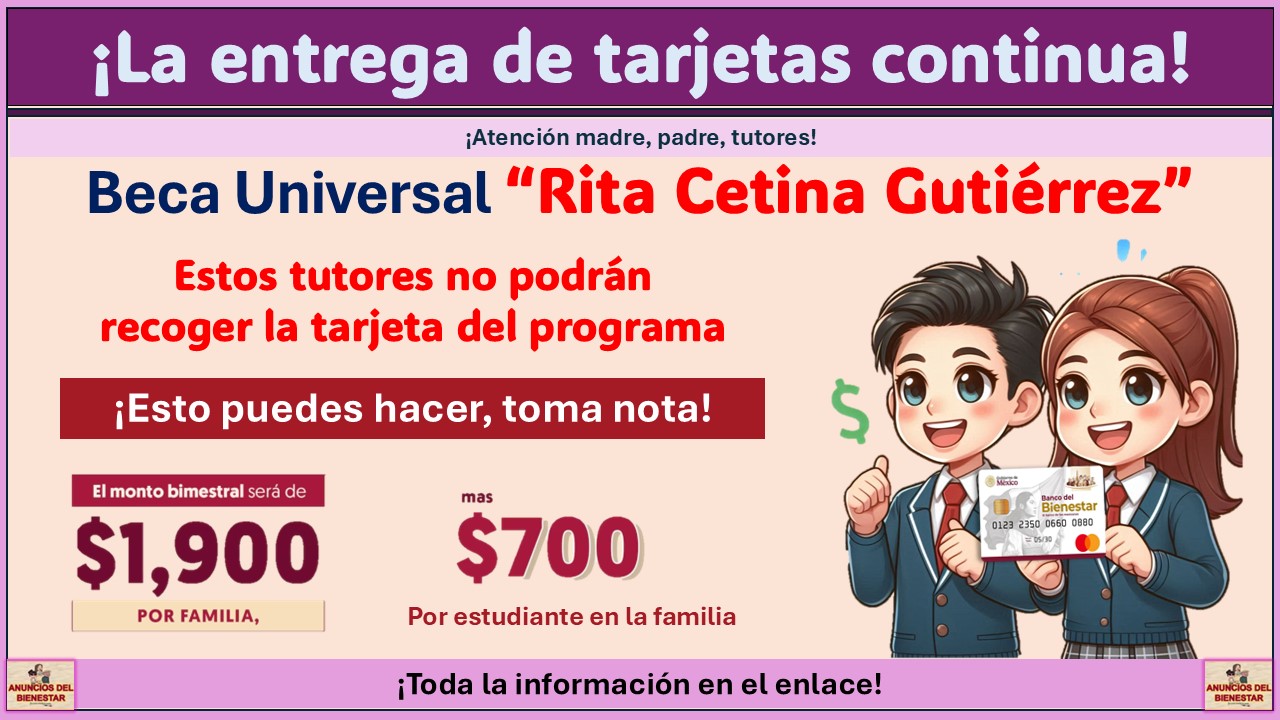 Beca Rita Cetina Gutiérrez: Estos tutores no podrán recoger la tarjeta del programa ¡Revisa cuáles son las condiciones! 