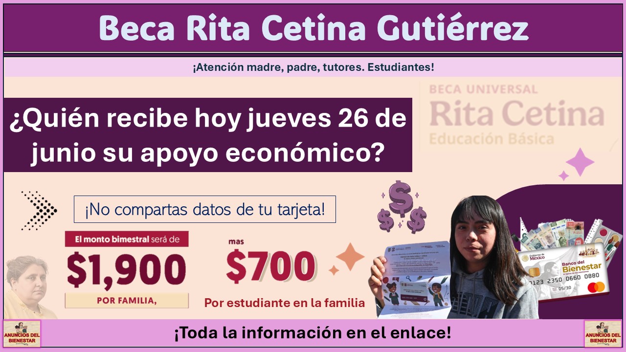 Beca Rita Cetina Gutiérrez: ¿Quién recibe hoy jueves 26 de junio su apoyo económico?