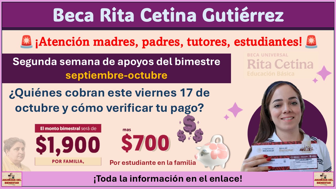 Beca Rita Cetina Gutiérrez: ¿Quiénes cobran este viernes 17 de octubre y cómo verificar tu pago? 1 Beca Rita Cetina Gutiérrez: ¿Quiénes cobran este viernes 17 de octubre y cómo verificar tu pago?