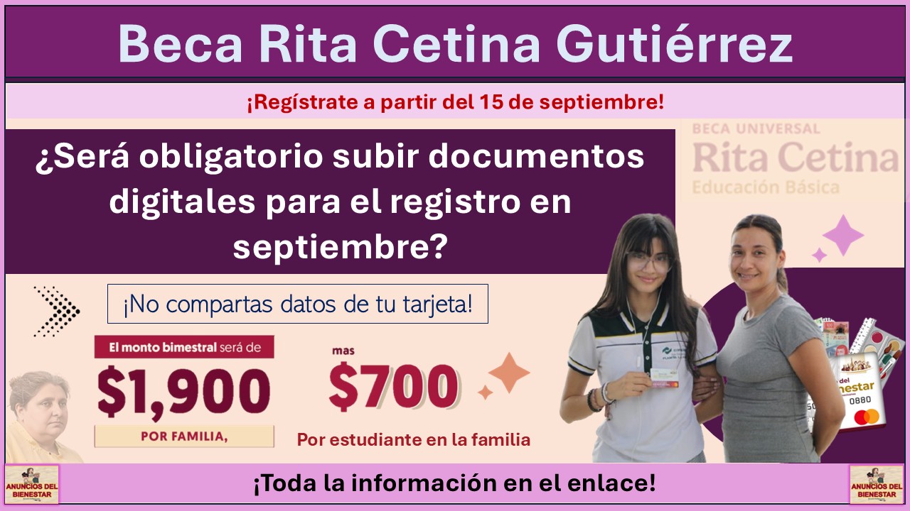 Beca Rita Cetina Gutiérrez: ¿Será obligatorio subir documentos digitales para el registro en septiembre? 1 Beca Rita Cetina Gutiérrez: ¿Será obligatorio subir documentos digitales para el registro en septiembre?