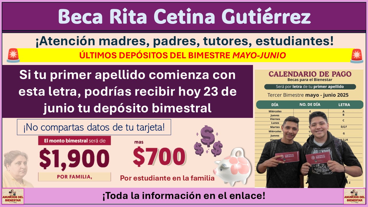 Beca Rita Cetina Gutiérrez: Si tu primer apellido comienza con esta letra, podrías recibir hoy 23 de junio tu depósito bimestral 1 Beca Rita Cetina Gutiérrez: Si tu primer apellido comienza con esta letra, podrías recibir hoy 23 de junio tu depósito bimestral