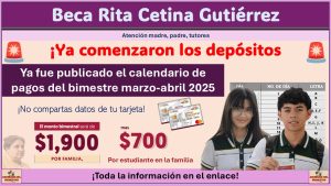 Beca Rita Cetina Gutiérrez: Ya fue publicado el calendario de pagos del bimestre marzo-abril 2025 ¡Revisa si te toca cobrar el apoyo!