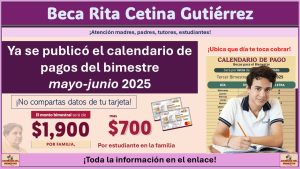 Beca Rita Cetina Gutiérrez: Ya se publicó el calendario de pagos del bimestre mayo-junio 2025 ¡Ubica que día te toca cobrar!