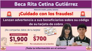 Beca Rita Cetina Gutiérrez lanza advertencia a sus beneficiarios sobre su código de su tarjeta de cobro