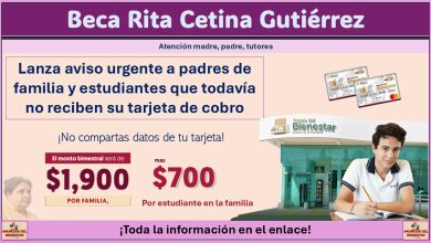 Beca Rita Cetina Gutiérrez lanza aviso urgente a padres de familia y estudiantes que todavía no reciben su tarjeta de cobro