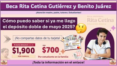 Beca Rita Cetina Gutiérrez y Benito Juárez: ¿Cómo puedo saber si ya me llego el depósito doble de mayo 2025?