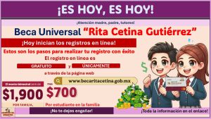 Beca “Rita Cetina Gutiérrez” - ¡Hoy inician los registros en línea! Estos son los pasos para realizar tu registro con éxito y no perder los $1,900 pesos