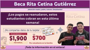 Beca Rita Cetina Gutiérrez: ¡Los pagos se reanudaron, estos estudiantes cobran en esta última semana!