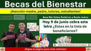Beca Rita Cetina y Benito Juárez: Hoy 9 de junio cobra esta letra ¿Estas en la lista de beneficiarios?