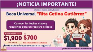 Beca Universal “Rita Cetina Gutiérrez” - Fechas clave y requisitos para un registro exitoso ¡Toma nota!