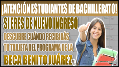 Becas Benito Juárez 2024: Descubre cuándo recibirás tu tarjeta si eres estudiante de nuevo ingreso al bachillerato