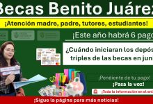 Becas Benito Juárez: ¿Cuándo iniciaran los depósitos triples de las becas en junio?