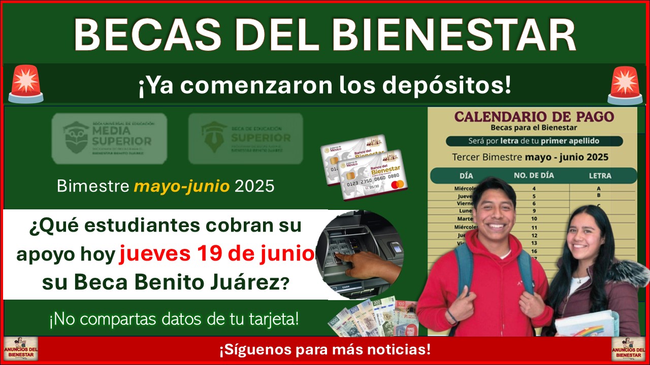 Becas Benito Juárez: Estos son los estudiantes beneficiados este jueves 19 de junio del bimestre mayo-junio 2025 1 Becas Benito Juárez: Estos son los estudiantes beneficiados este jueves 19 de junio del bimestre mayo-junio 2025