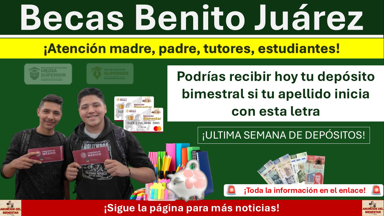 Becas Benito Juárez : Podrías recibir hoy tu depósito bimestral si tu apellido inicia con esta letra que se encuentra en el calendario de la CNBBBJ 1 Becas Benito Juárez : Podrías recibir hoy tu depósito bimestral si tu apellido inicia con esta letra que se encuentra en el calendario de la CNBBBJ