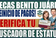 Becas Benito Juárez: ¡Reinicio de pagos y cómo verificar tu estado de pago!