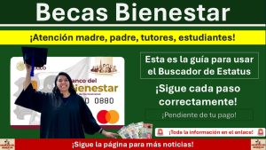 Becas para el Bienestar: Esta es la guía para usar el Buscador de Estatus ¡Sigue cada paso correctamente!