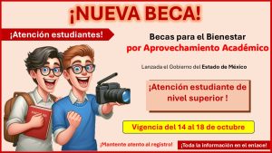 Becas para el Bienestar por Aprovechamiento Académico – ¿Eres estudiante universitario? Conoce los requisitos y como aplicar a esta beca