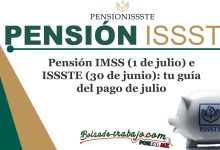 Pensión IMSS (1 de julio) e ISSSTE (30 de junio): tu guía del pago de julio