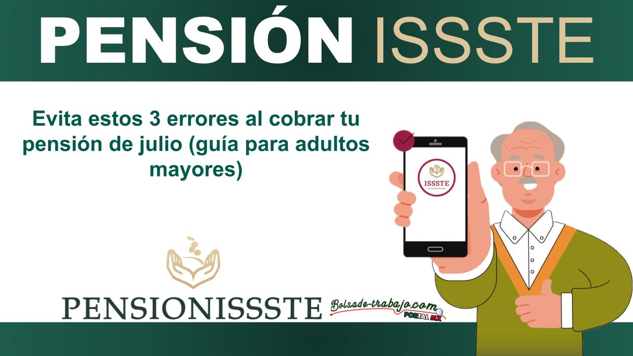 Evita estos 3 errores al cobrar tu pensión de julio (guía para adultos mayores) 1 Evita estos 3 errores al cobrar tu pensión de julio (guía para adultos mayores)