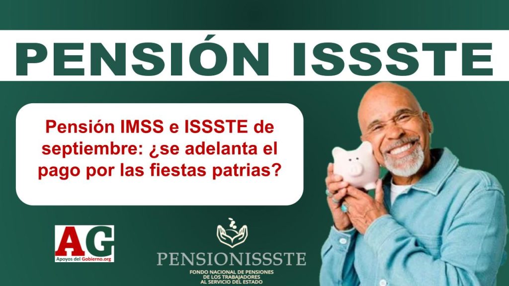 Pensión IMSS e ISSSTE de septiembre: ¿se adelanta el pago por las fiestas patrias?